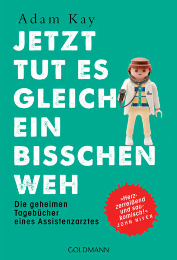 Kay, Adam: Jetzt tut es gleich ein bisschen weh.