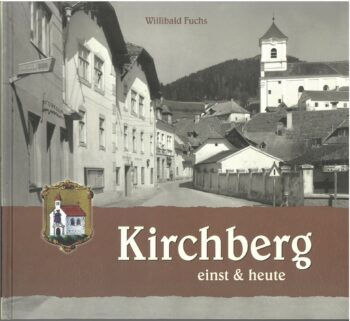 Kirchberg einst & heute (Kirchberg am Wechsel)