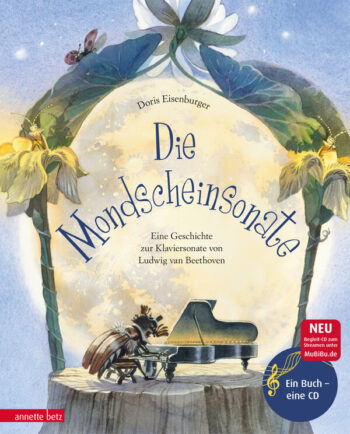 Eisenburger, Doris: Die Mondscheinsonate (Das musikalische Bilderbuch mit CD und zum Streamen)
