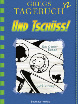 Kinney, Jeff: Gregs Tagebuch 12 - Und tschüss!