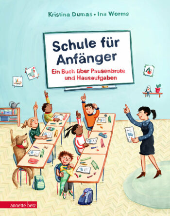 Dumas, Kristina: Schule für Anfänger. Ein Buch über Pausenbrote und Hausaufgaben.