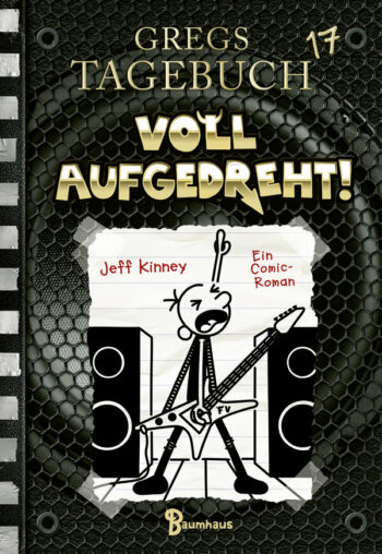 Kinney, Jeff: Gregs Tagebuch 17 - Voll aufgedreht!