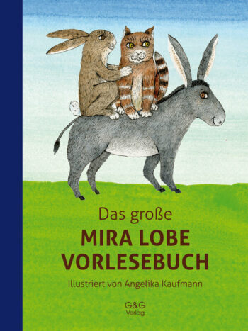 Lobe, Mira: Das große Mira Lobe Vorlesebuch.
