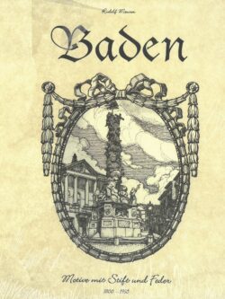 Maurer, Rudolf: Baden. Motive mit Stift und Feder. 1800-1965.
