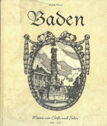 Maurer, Rudolf: Baden. Motive mit Stift und Feder. 1800-1965.