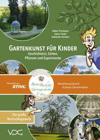 Formann, Inken: Gartenkunst für Kinder. Geschichte(n), Gärten, Pflanzen und Experimente