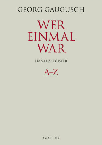 Wer einmal war. Das jüdische Großbürgertum Wiens 1800-1938. Band 5. Namensregister.