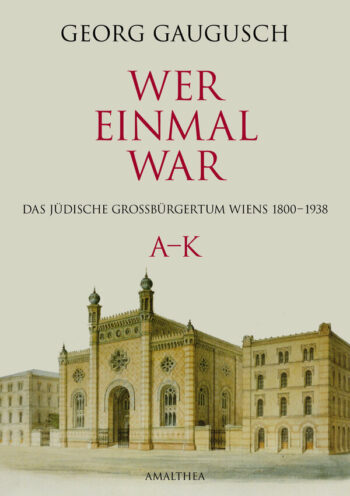 Wer einmal war. Das jüdische Großbürgertum Wiens 1800-1938. 5 Bände. A-Z. + Register.