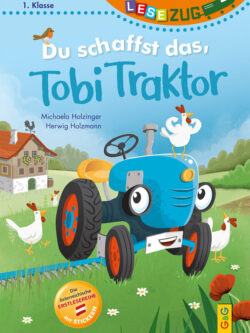 LESEZUG/1. Klasse: Du schaffst das, Tobi Traktor!