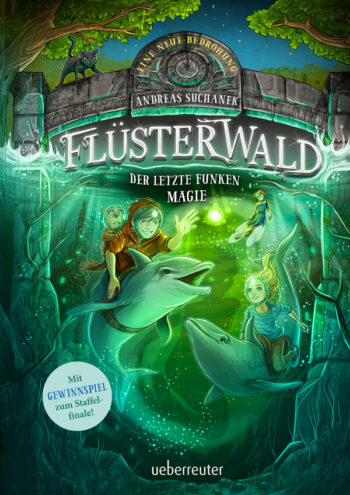 Flüsterwald – Eine neue Bedrohung. Der letzte Funken Magie.