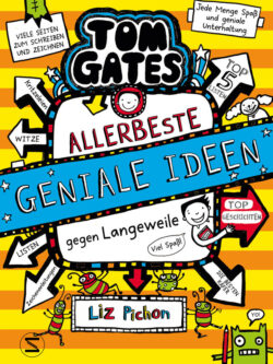Tom Gates. Allerbeste geniale Ideen (gegen Langeweile).