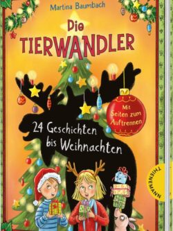 Die Tierwandler: 24 Geschichten bis Weihnachten. Ein spannendes Adventskalenderbuch für Kinder.