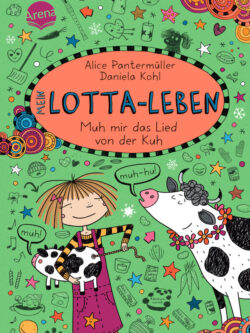 Mein Lotta-Leben (22). Muh mir das Lied von der Kuh.