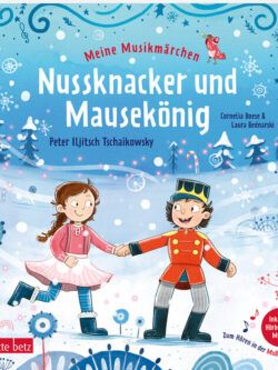 Meine Musikmärchen – Nussknacker und Mausekönig.