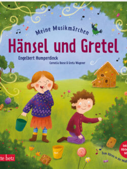 Meine Musikmärchen – Hänsel und Gretel.